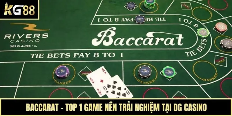 Baccarat - Top 1 game nên trải nghiệm tại DG casino