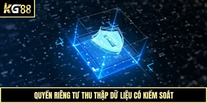 Quyền riêng tư thu thập dữ liệu có kiểm soát