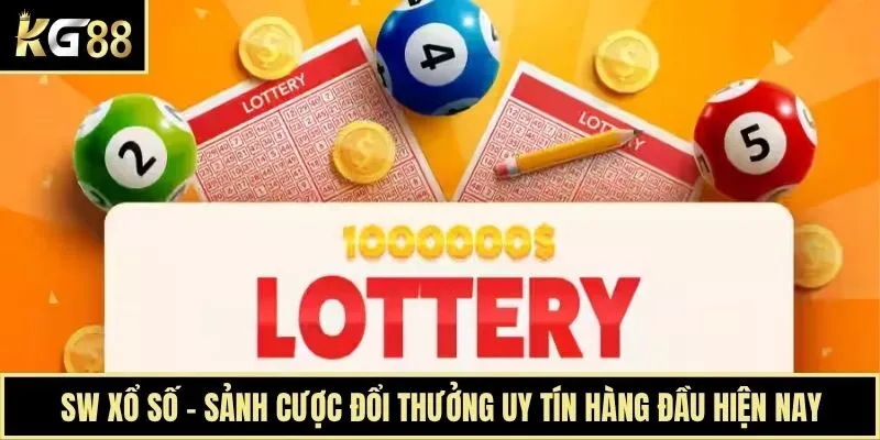 SW Xổ Số - Sảnh Cược Đổi Thưởng Uy Tín Hàng Đầu Hiện Nay