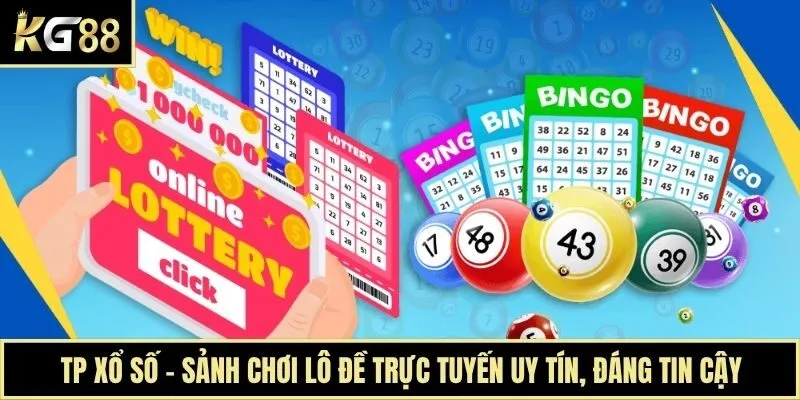 TP Xổ Số - Sảnh Chơi Lô Đề Trực Tuyến Uy Tín, Đáng Tin Cậy