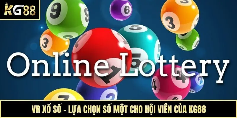 VR Xổ Số - Lựa Chọn Số Một Cho Hội Viên Của KG88